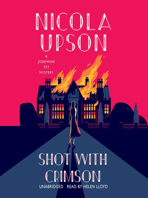 Title details for Shot with Crimson by Nicola Upson - Available